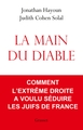 La main du diable, Comment l'extrême droite a voulu séduire les Juifs de France (9782246814665-front-cover)