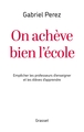 On achève bien l'école, Empêcher les professeurs d'enseigner et les élèves d'apprendre (9782246840190-front-cover)