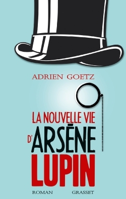 La nouvelle vie d'Arsène Lupin (9782246855712-front-cover)