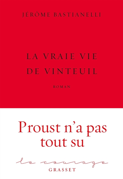 La Vraie Vie de Vinteuil, premier roman - collection Le Courage dirigée par Charles Dantzig (9782246817291-front-cover)