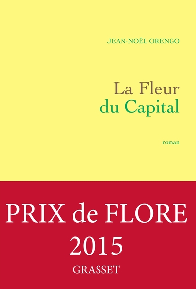 La Fleur du Capital, premier roman (9782246852537-front-cover)