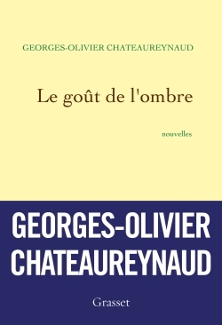 Le goût de l'ombre, nouvelles (9782246860068-front-cover)