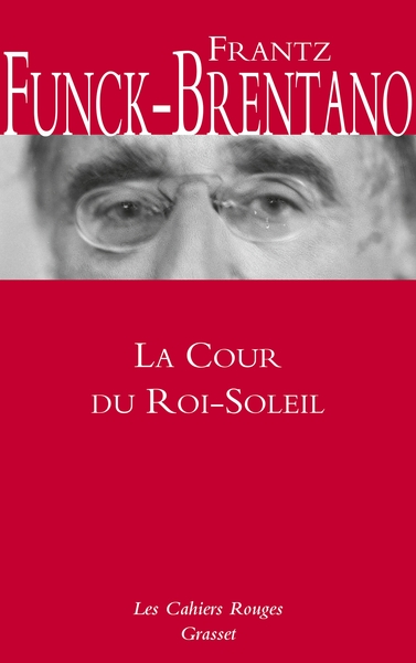 La Cour du Roi-Soleil, Cahiers rouges - Inédit dans la collection (9782246807223-front-cover)