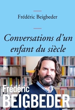 Conversations d'un enfant du siècle, couverture bleue (9782246858867-front-cover)