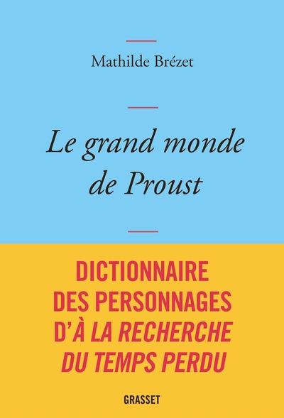 Le grand monde de Proust, Dictionnaire des personnages de la Recherche du temps perdu (9782246820796-front-cover)