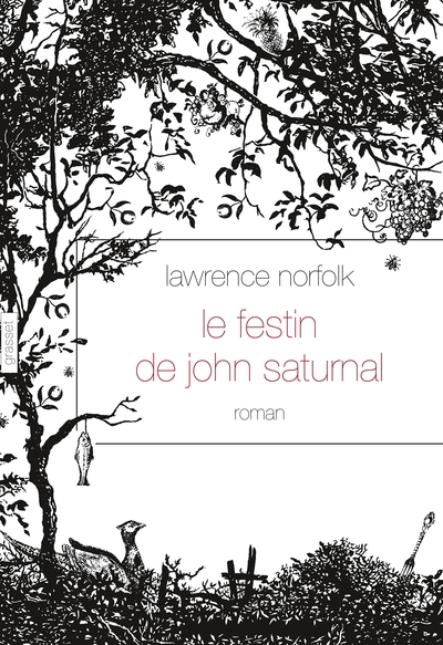Le Festin de John Saturnal, roman - traduit de l&rsquoanglais par Alice Seelow (9782246800033-front-cover)