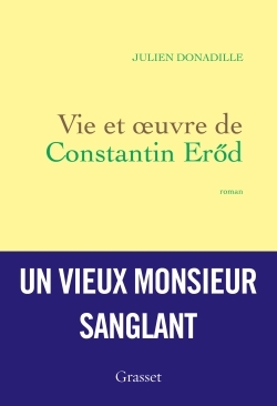 Vie et oeuvre de Constantin Eröd, premier roman (9782246858188-front-cover)