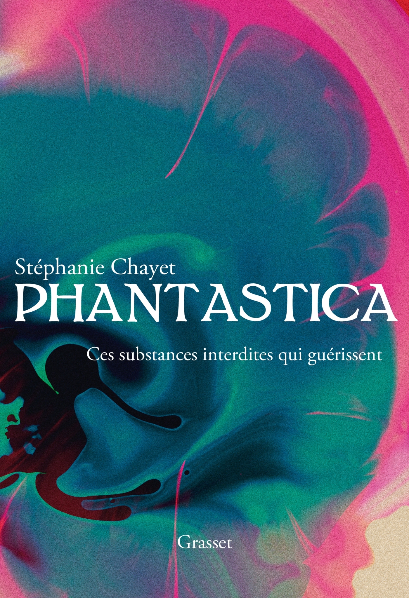 Phantastica, Ces substances interdites qui guérissent (9782246818793-front-cover)