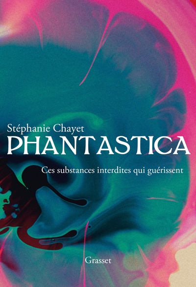 Phantastica, Ces substances interdites qui guérissent (9782246818793-front-cover)