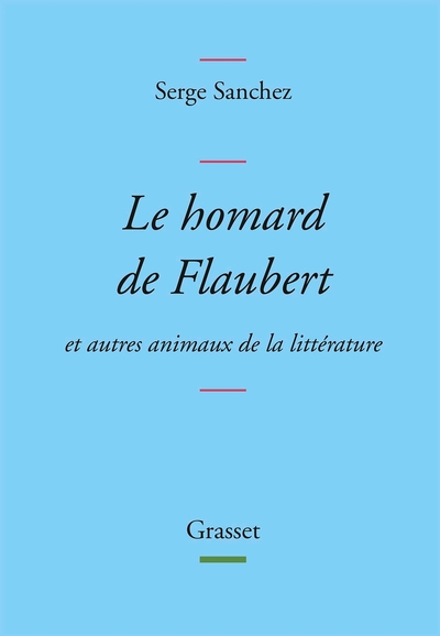 Le homard de Flaubert, Et autres animaux de la littérature (9782246855217-front-cover)