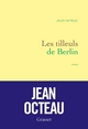 Les tilleuls de Berlin, premier roman (9782246811022-front-cover)