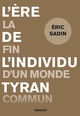 L'ère de l'individu tyran, La fin d'un monde commun (9782246822424-front-cover)