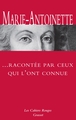 Marie-Antoinette racontée par ceux qui l'ont connue, inédit (9782246862413-front-cover)