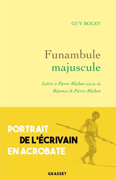 Funambule majuscule, Lettre à Pierre Michon suivie de Réponse de Pierre Michon (9782246825609-front-cover)