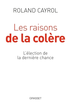 Les raisons de la colère, L'élection de la dernière chance (9782246862475-front-cover)