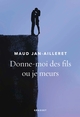 Donne-moi des fils ou je meurs (9782246821274-front-cover)