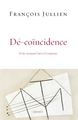 Dé-coïncidence, D'où viennent l'art et l'existence? (9782246814368-front-cover)