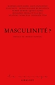Masculinité ?, Préface de Charles Dantzig (9782246840114-front-cover)