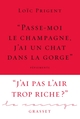 « Passe-moi le champagne, j'ai un chat dans la gorge », Collection Le Courage dirigée par Charles Dantzig (9782246822776-front-cover)