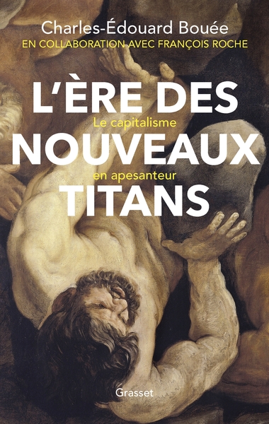L'ère des nouveaux Titans, Le capitalisme en apesanteur (9782246821755-front-cover)