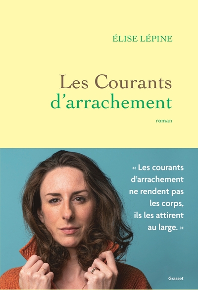 Les courants d'arrachement, Premier roman (9782246842248-front-cover)