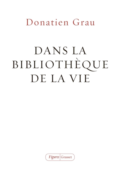 Dans la bibliothèque de la vie, essai (9782246815143-front-cover)