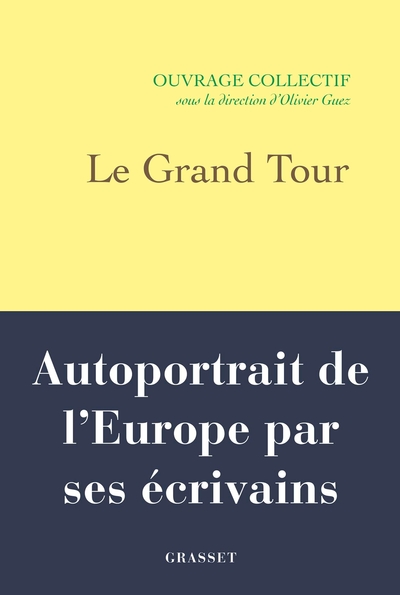 Le Grand Tour, Autoportrait de l'Europe par ses écrivains (9782246830474-front-cover)