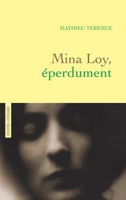 Mina Loy, éperdument, récit littéraire (9782246862680-front-cover)