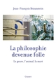 La philosophie devenue folle, Le genre, l'animal, la mort (9782246811930-front-cover)