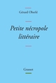 Petite nécropole littéraire, Propos menus et badins sur quelques livres et auteurs tirés des oubliettes (9782246830412-front-cover)