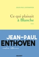 Ce qui plaisait à Blanche (9782246802884-front-cover)