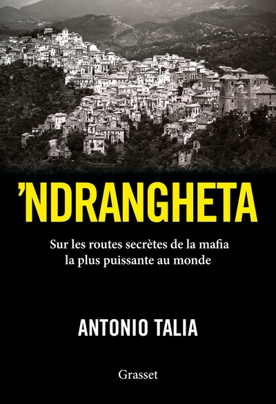 'Ndrangheta, Sur les routes secrètes de la mafia la plus puissante au monde (9782246824831-front-cover)