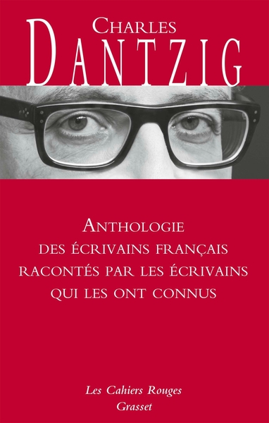 Anthologie des écrivains français racontés par les écrivains qui les ont connus, Les Cahiers rouges (9782246827481-front-cover)