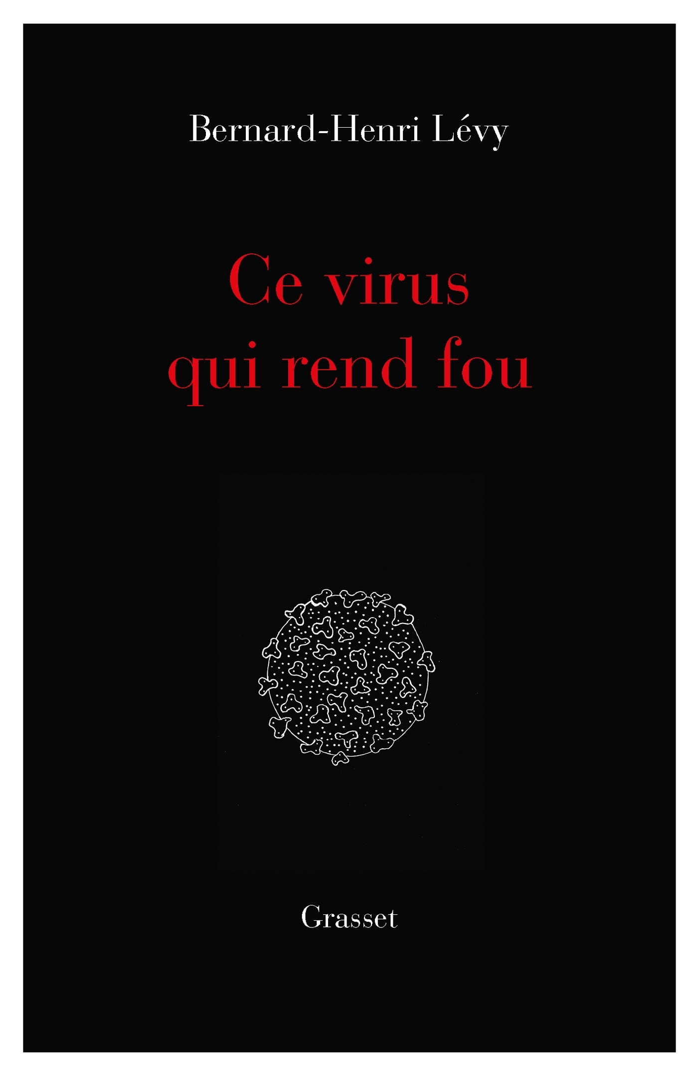 Ce virus qui  rend fou, essai (9782246826217-front-cover)