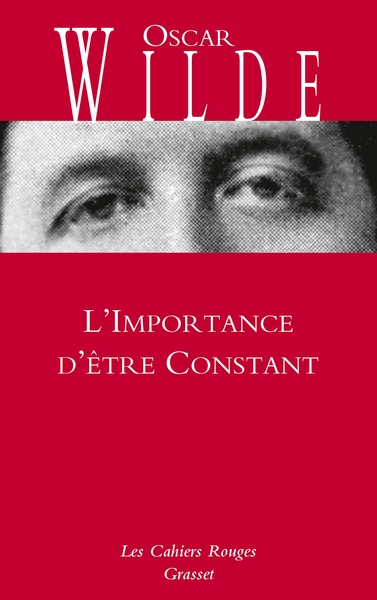 L'Importance d'être Constant, Cahiers rouges - inédit - traduction et préface inédites de Charles Dantzig (9782246804765-front-cover)