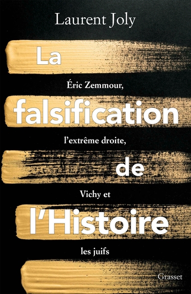 La falsification de l'Histoire, Eric Zemmour, l'extrême droite, Vichy et les juifs (9782246830818-front-cover)