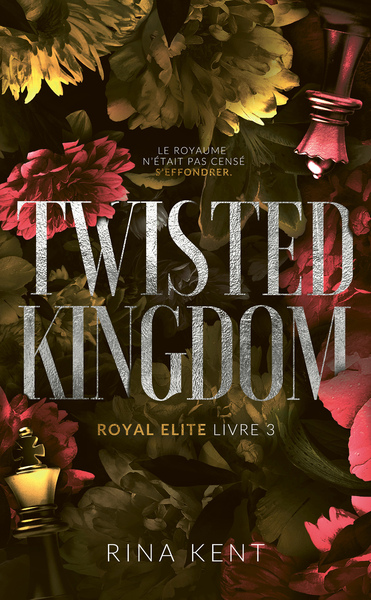 Twisted Kingdom, Royal Elite Tome 3 (9782017306016-front-cover)