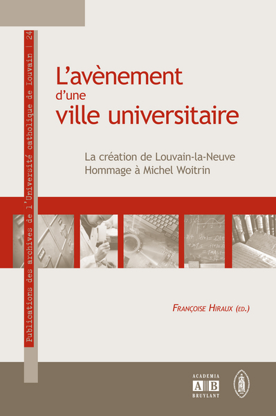 L'avènement d'une ville universitaire, La création de Louvain-la-Neuve : hommage à Michel Woitrin (9782872099535-front-cover)