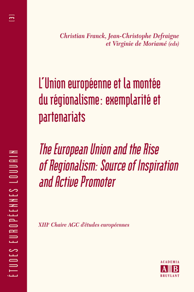 L'UNION EUROPEENNE ET LA MONTEE DU REGIONALISME: EXEMPLARITE ET PARTENARIATS (9782872099290-front-cover)
