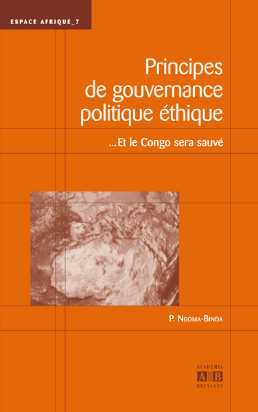 PRINCIPES DE GOUVERNANCE POLITIQUE ETHIQUE... ET LE CONGO SERA SAUVE (9782872099344-front-cover)