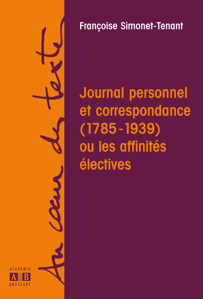 JOURNAL PERSONNEL ET CORRESPONDANCE 1783 1939 OU AFFINITES ELECTIVES (9782872099559-front-cover)