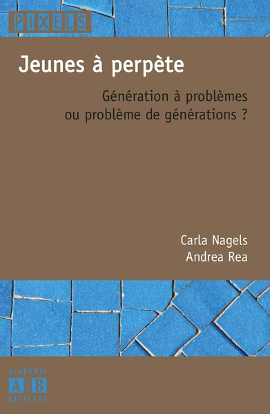 Jeunes à perpète, Génération à problèmes ou problème de générations? (9782872098859-front-cover)