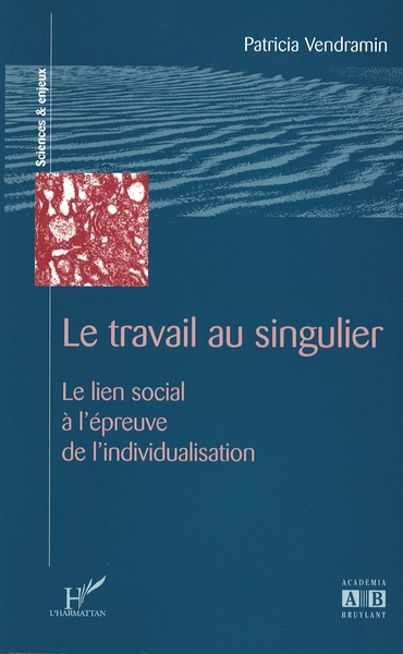 Le travail au singulier, Le lien social à l'épreuve de l'individualisation (9782872097739-front-cover)
