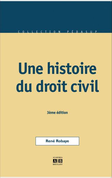 Une histoire du droit civil (9782872097678-front-cover)