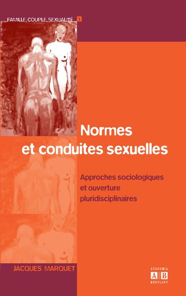 Normes et conduites sexuelles, Approches sociologiques et ouvertures pluridisciplinaires (9782872097470-front-cover)