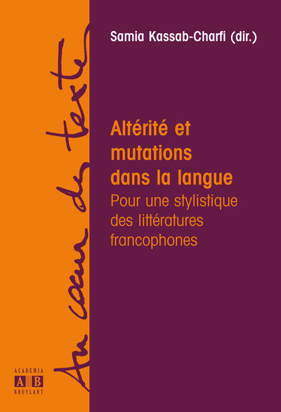 Altérité et mutations dans la langue, Pour une stylistique des littératures francophones (9782872099641-front-cover)