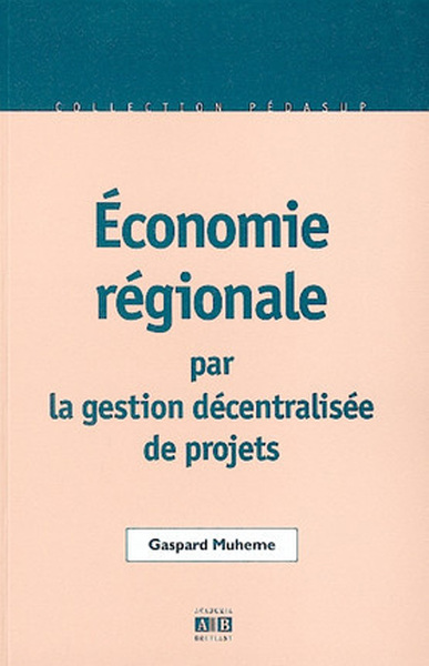 Économie régionale, par la gestion décentralisée de projets (9782872097852-front-cover)