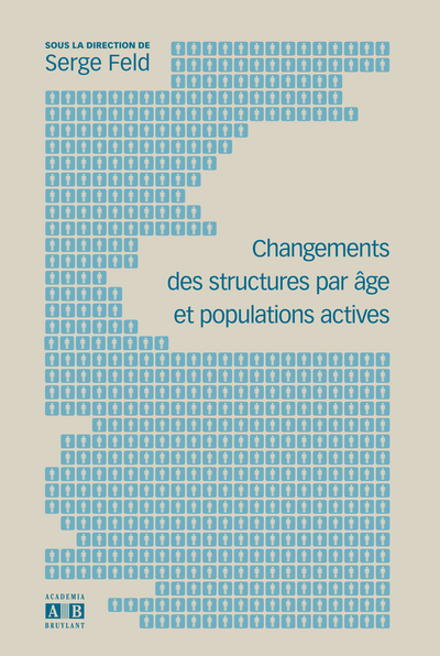 CHANGEMENTS DES STRUCTURES PAR AGE ET POPULATIONS ACTIVES (9782872098934-front-cover)