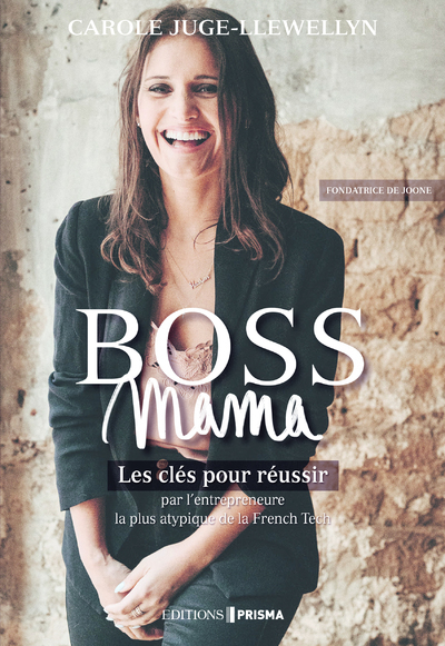 Boss Mama - Les clés pour réussir par l'entrepreneure la plus atypique de la French Tech (9782810438044-front-cover)