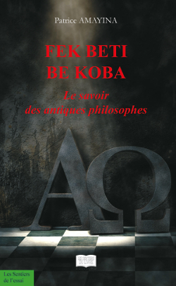 Fek Beti Be Koba - Le savoir des antiques philosophes (9782754305501-front-cover)